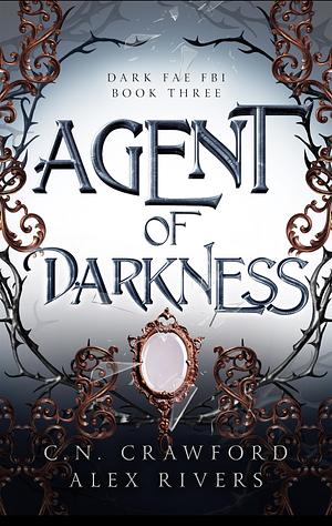 Agent of Darkness by Alex Rivers, C.N. Crawford