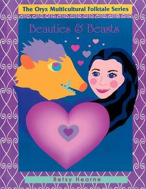 Beauties and Beasts by Betsy Hearne