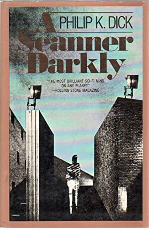 A Scanner Darkly by Philip K. Dick