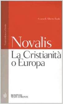 La Cristianità O Europa by A. Reale, Novalis