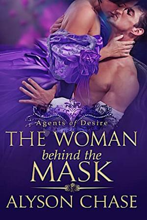 The Woman Behind the Mask by Alyson Chase