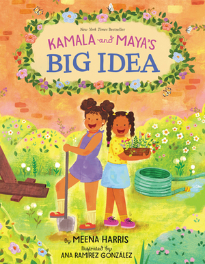 Kamala and Maya's Big Idea by Meena Harris