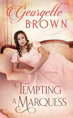 Tempting A Marquess by Georgette Brown