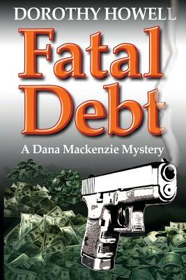 Fatal Debt by Dorothy Howell