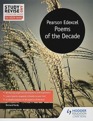 Study and Revise Literature Guide for AS/a-Level: Pearson Edexcel Poems of the Decade by Richard Vardy