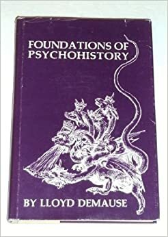 Foundations of Psychohistory by Lloyd DeMause