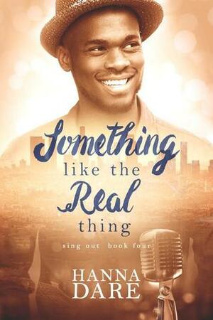 Something Like the Real Thing by Hanna Dare