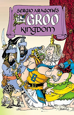 The Groo Kingdom by Mark Evanier, Sergio Aragonés