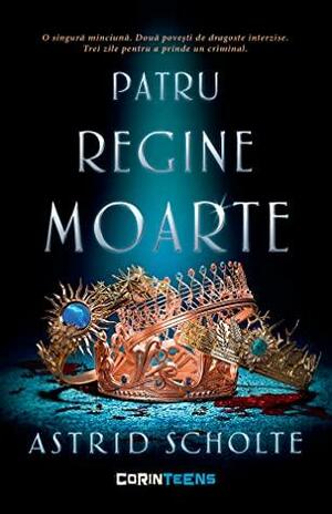 Patru regine moarte by Astrid Scholte