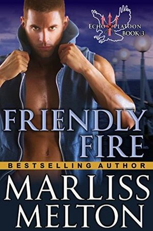 Friendly Fire by Marliss Melton