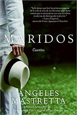 Maridos: Cuentos by Ángeles Mastretta