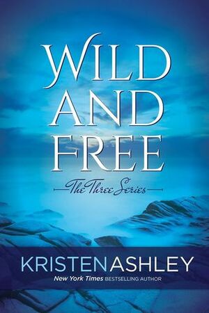 Wild and Free by Kristen Ashley