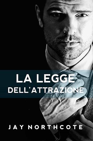 La Legge dell'Attrazione by Jay Northcote