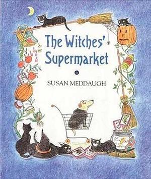 Witches' Supermarket by Susan Meddaugh, Susan Meddaugh