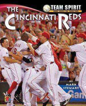 The Cincinnati Reds by Mark Stewart