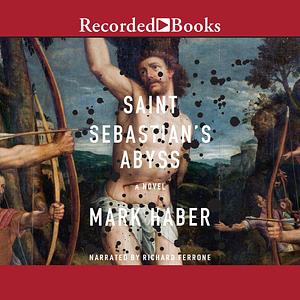 Saint Sebastian's Abyss by Mark Haber