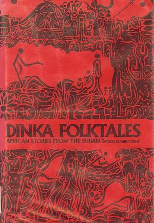 Dinka Folktales; African Stories From The Sudan by Francis Mading Deng