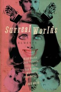 Surreal Worlds by Gabino Iglesias, Bruce Boston, John Palisano