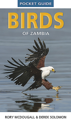 Pocket Guide Birds of Zambia by Derek Solomon, Rory McDougall