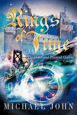 Rings of Time: The Once and Present Queen by Michael John