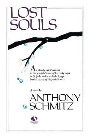 Lost Souls by Anthony Schmitz