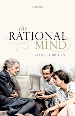 The Rational Mind by Scott Sturgeon