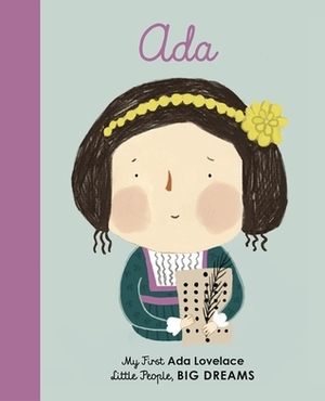 Ada: My First Ada Lovelace by Maria Isabel Sánchez Vegara