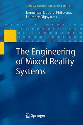 The Engineering of Mixed Reality Systems by 