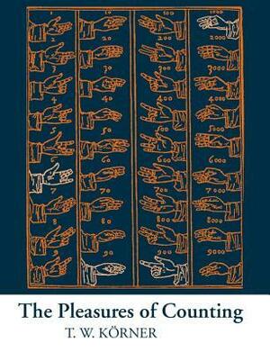 The Pleasures of Counting by T.W. Körner