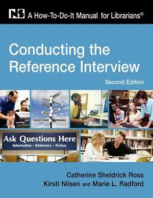 Conducting the Ref Interview, 2nd by Marie L. Radford, Lorsto Nilsen, Catherine Sheldrick Ross