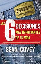 Las 6 decisiones mas importantes de tu vida by Sean Covey