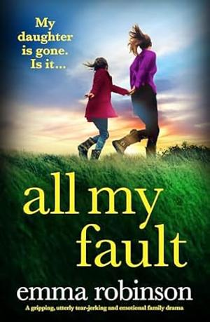 All My Fault by Emma Robinson