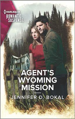 Agent's Wyoming Mission by Jennifer D. Bokal