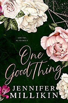 One Good Thing by Jennifer Millikin