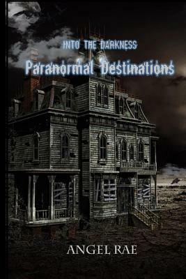 Paranormal Destinations by Angel Rae