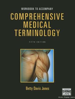 Student Workbook for Jones' Comprehensive Medical Terminology, 5th by Betty Davis Jones