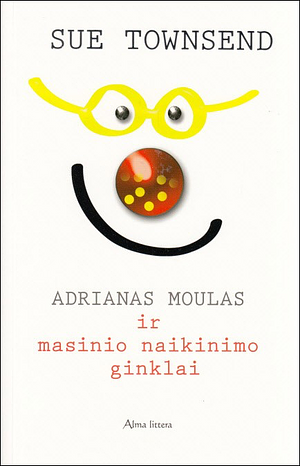 Adrianas Moulas ir masinio naikinimo ginklai by Sue Townsend