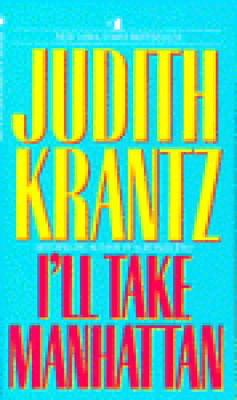 I'll Take Manhattan by Judith Krantz