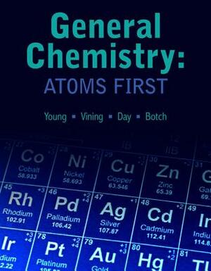 General Chemistry: Atoms First by William Vining, Roberta Day, Young