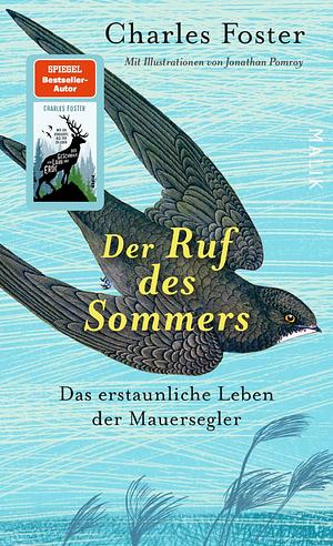 Der Ruf des Sommers: Das erstaunliche Leben der Mauersegler | Eine tiefgreifende Auseinandersetzung mit einer höchst spannenden Vogelart by Charles Foster