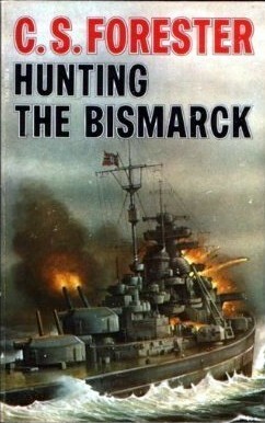 Hunting the Bismarck by C.S. Forester