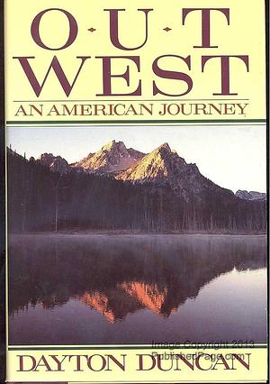 Out West: An American Journey by Dayton Duncan, Dayton Duncan