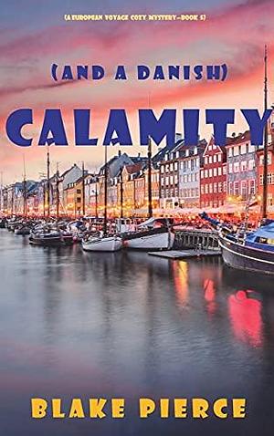 Calamity (and a Danish) by Blake Pierce