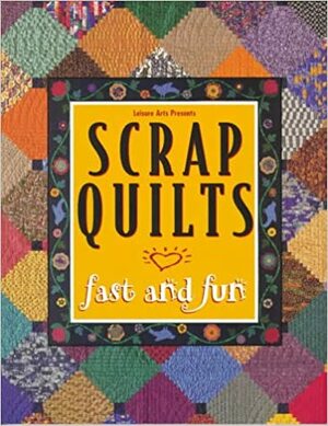 Scrap Quilt Fast and Fun by Oxmoor House