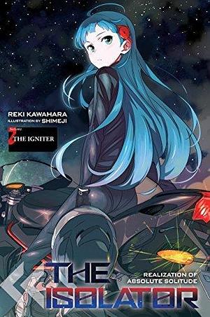 The Isolator, Vol. 2 (light novel): The Igniter by Reki Kawahara, Reki Kawahara