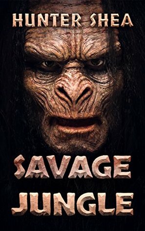 Savage Jungle: Lair Of The Orang Pendek by Hunter Shea