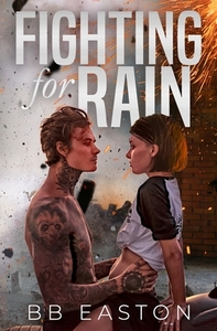 Fighting for Rain by BB Easton