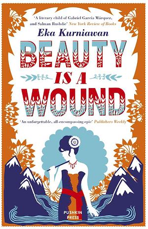 Beauty Is a Wound by Eka Kurniawan