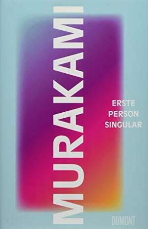 Erste Person Singular: Roman by Haruki Murakami