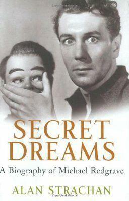 Secret Dreams: The Biography of Michael Redgrave by Alan Strachan